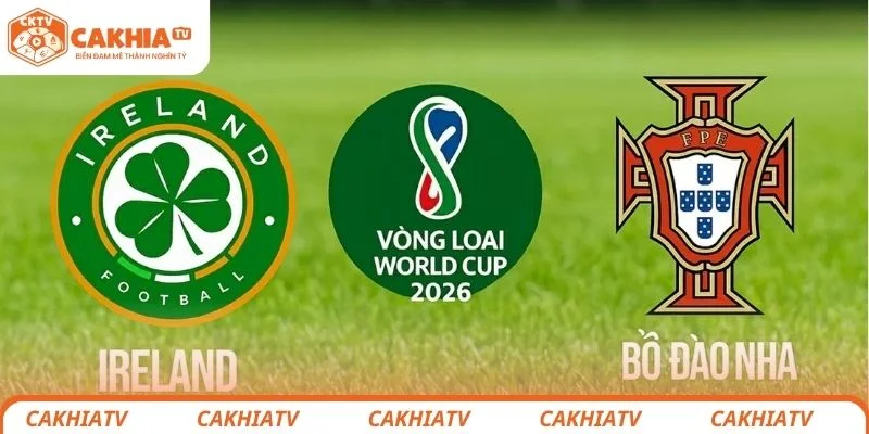 Đánh giá tổng quan về trận đấu hấp dẫn giữa Ireland vs Bồ Đào Nha